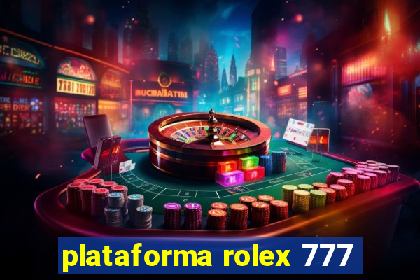 plataforma rolex 777